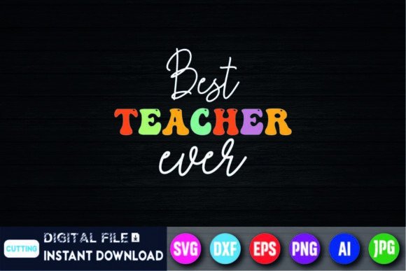 Best Teacher Ever, Back to School Shirt: A Strategic Tool for Creativity and Branding